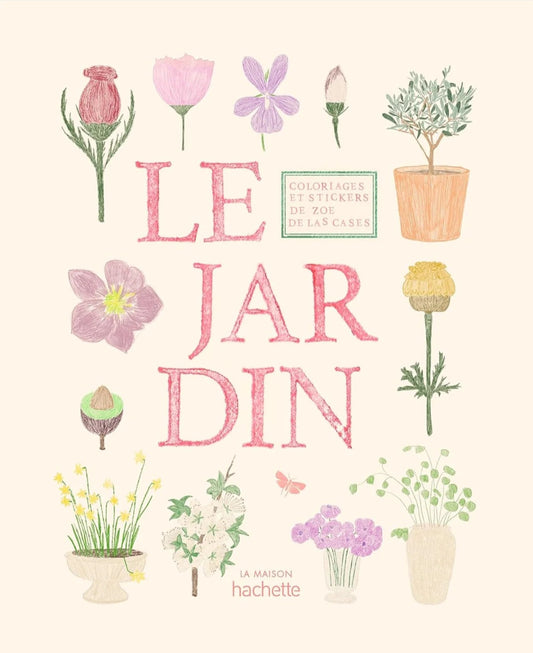 New Mags - Le Jardin Coloriages et de stickers/Male- og Klistermærkebog af Zoé de Las Cases, French